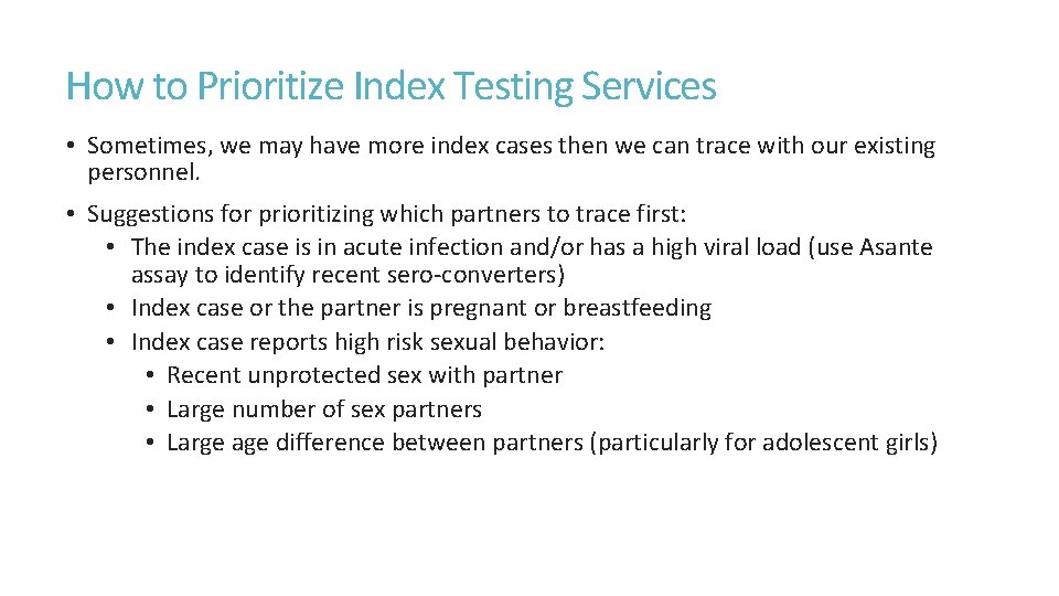 How to Prioritize Index Testing Services • Sometimes, we may have more index cases How to Prioritize Index Testing Services • Sometimes, we may have more index cases