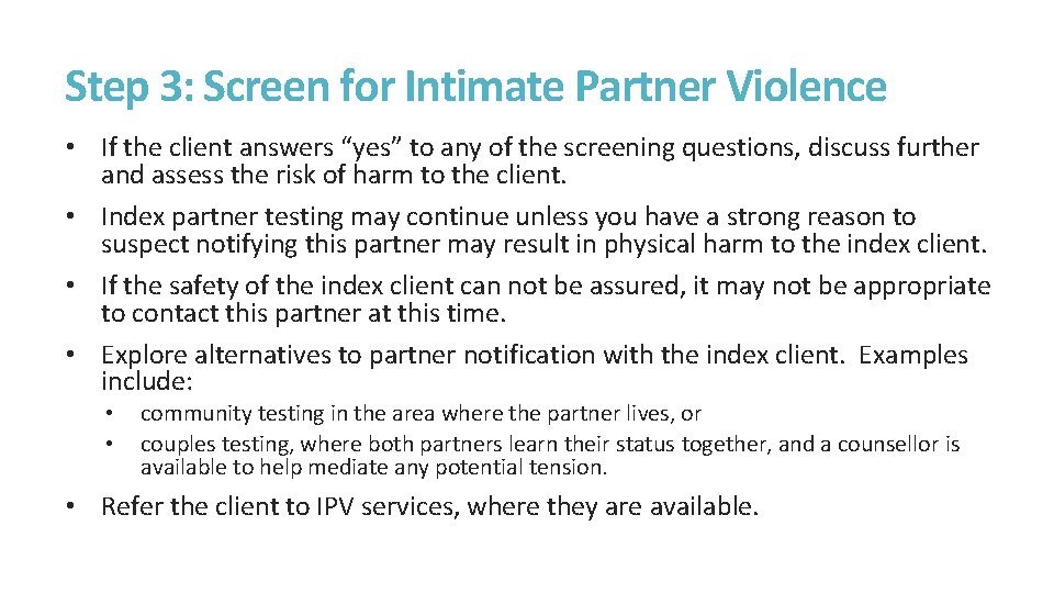 Step 3: Screen for Intimate Partner Violence • If the client answers “yes” to Step 3: Screen for Intimate Partner Violence • If the client answers “yes” to