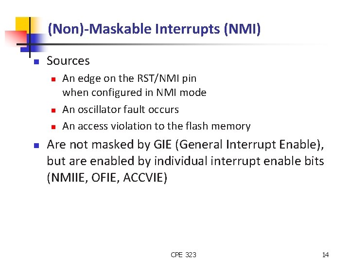 (Non)-Maskable Interrupts (NMI) n Sources n n An edge on the RST/NMI pin when