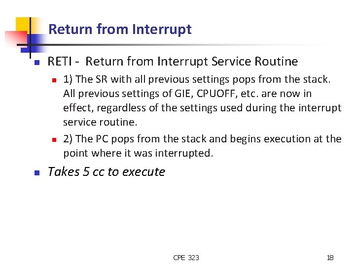 Return from Interrupt n RETI - Return from Interrupt Service Routine n n n