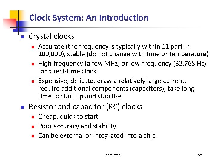 Clock System: An Introduction n Crystal clocks n n Accurate (the frequency is typically