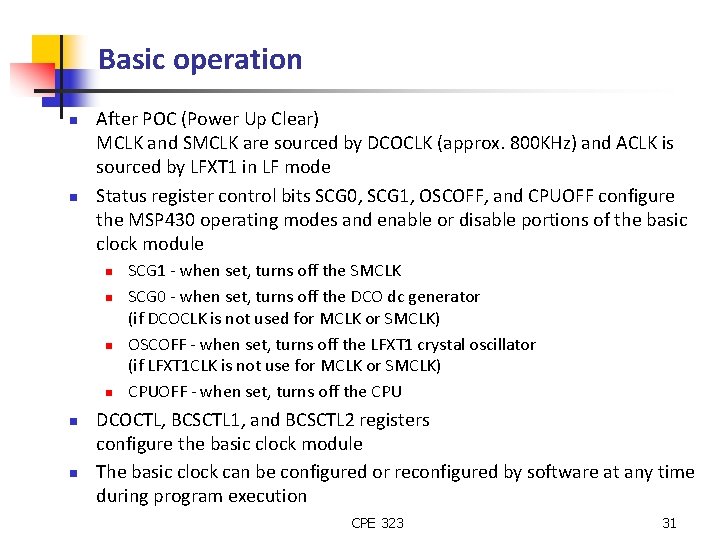 Basic operation n n After POC (Power Up Clear) MCLK and SMCLK are sourced