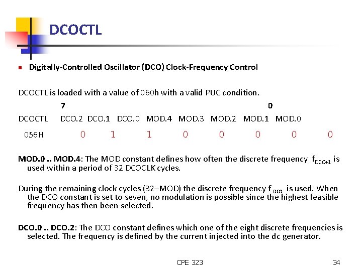 DCOCTL n Digitally-Controlled Oscillator (DCO) Clock-Frequency Control DCOCTL is loaded with a value of
