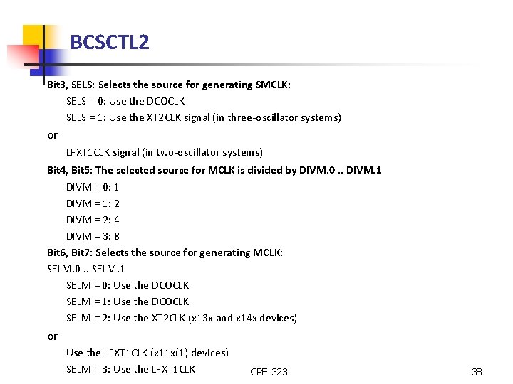 BCSCTL 2 Bit 3, SELS: Selects the source for generating SMCLK: SELS = 0: