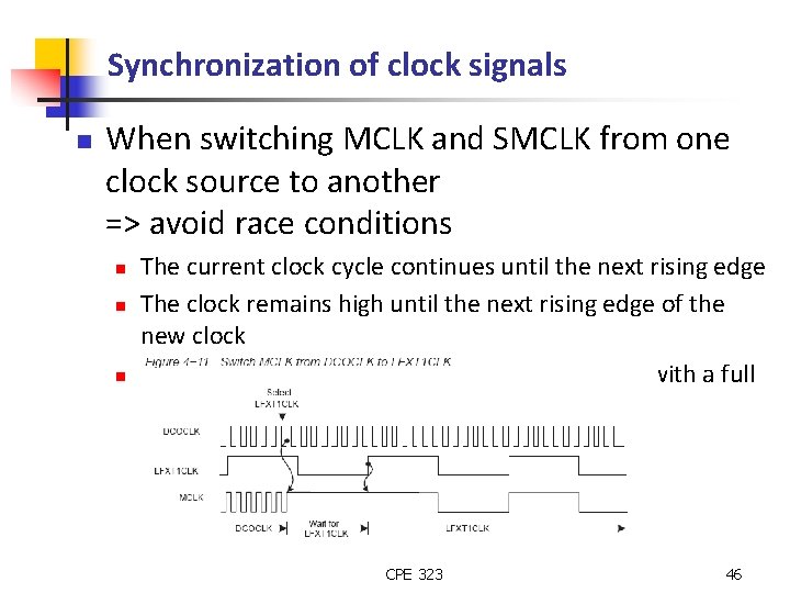 Synchronization of clock signals n When switching MCLK and SMCLK from one clock source