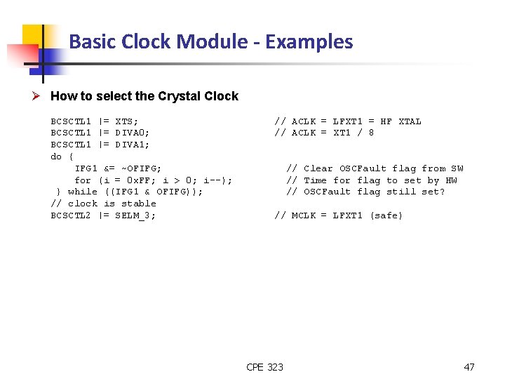 Basic Clock Module - Examples Ø How to select the Crystal Clock BCSCTL 1