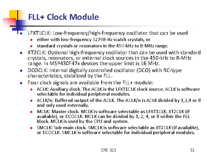 FLL+ Clock Module n LFXT 1 CLK: Low-frequency/high-frequency oscillator that can be used n