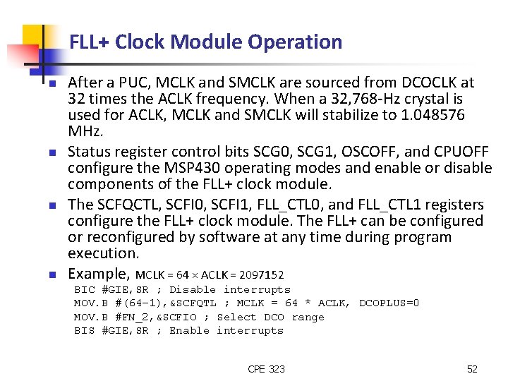 FLL+ Clock Module Operation n n After a PUC, MCLK and SMCLK are sourced