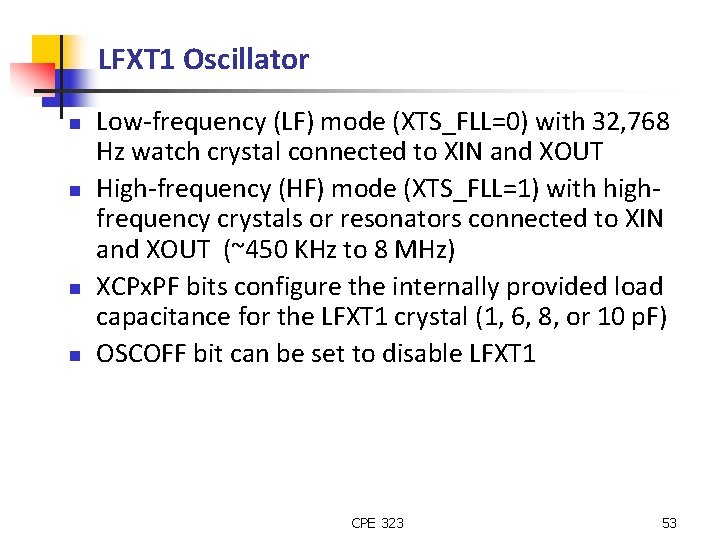 LFXT 1 Oscillator n n Low-frequency (LF) mode (XTS_FLL=0) with 32, 768 Hz watch