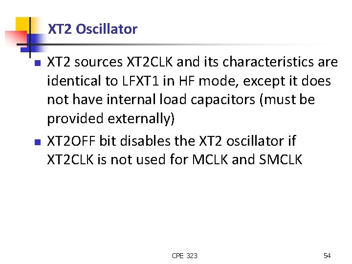 XT 2 Oscillator n n XT 2 sources XT 2 CLK and its characteristics