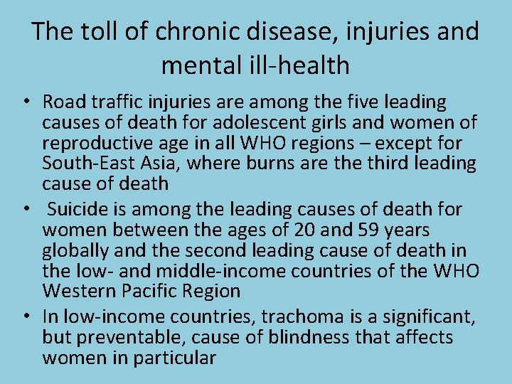 The toll of chronic disease, injuries and mental ill-health • Road traffic injuries are