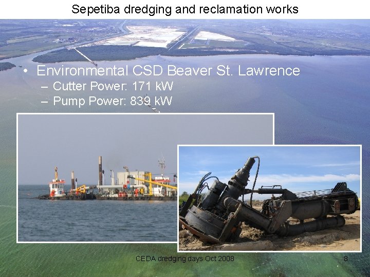 Sepetiba dredging and reclamation works • Environmental CSD Beaver St. Lawrence – Cutter Power: