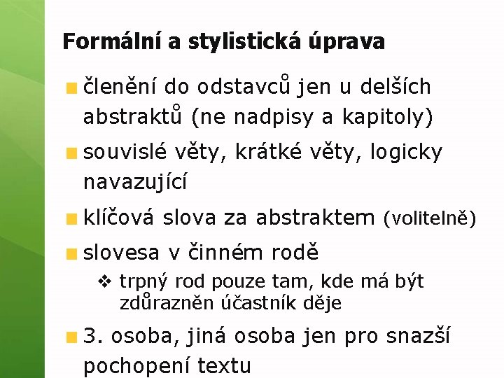 Formální a stylistická úprava členění do odstavců jen u delších abstraktů (ne nadpisy a