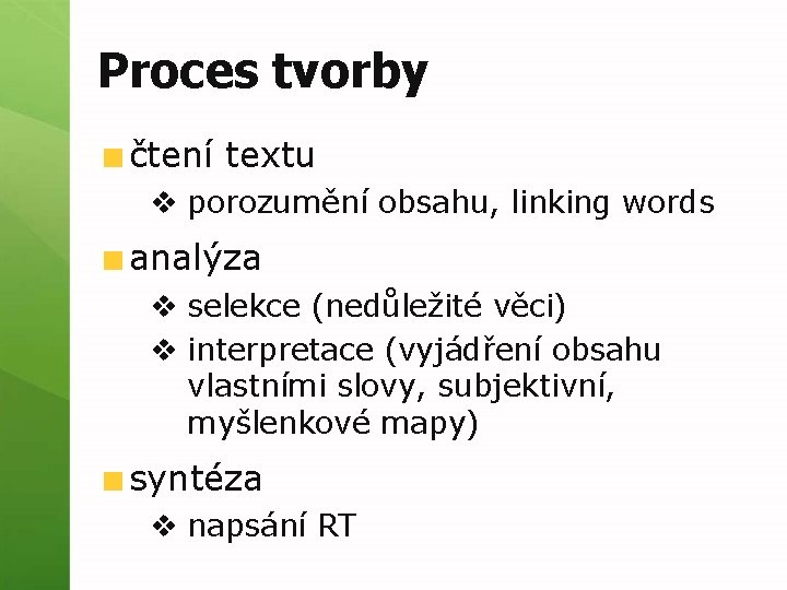 Proces tvorby čtení textu v porozumění obsahu, linking words analýza v selekce (nedůležité věci)