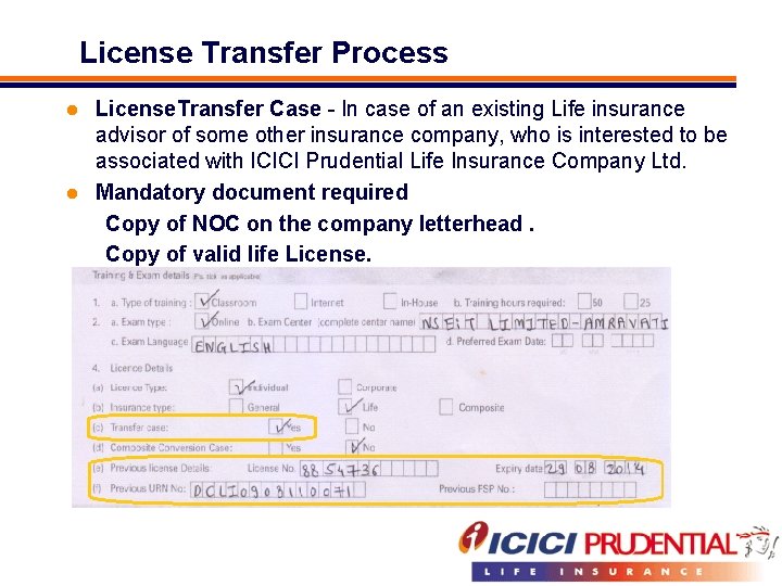 License Transfer Process License. Transfer Case - In case of an existing Life insurance