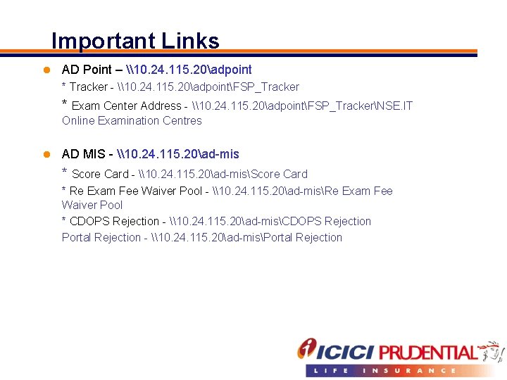 Important Links l AD Point – \10. 24. 115. 20adpoint * Tracker - \10.