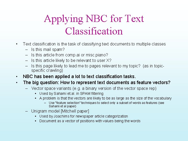 Applying NBC for Text Classification • Text classification is the task of classifying text