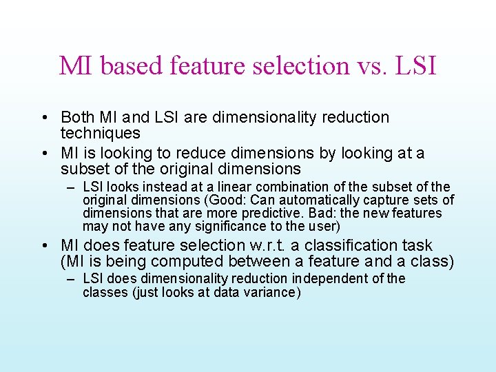MI based feature selection vs. LSI • Both MI and LSI are dimensionality reduction
