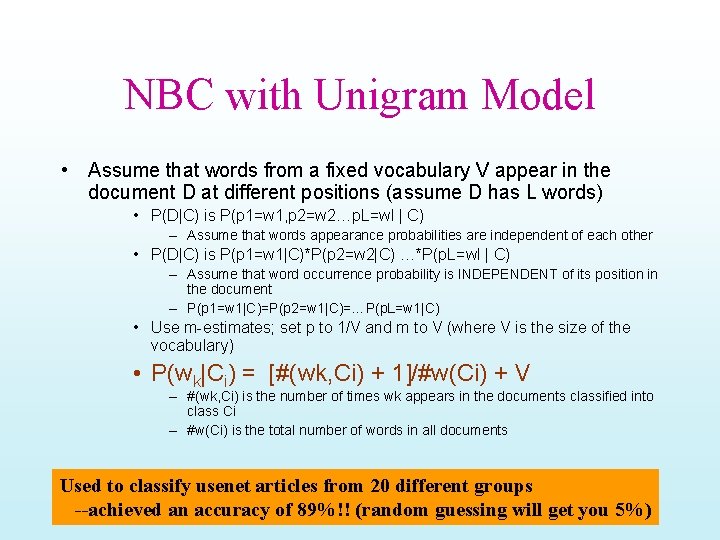 NBC with Unigram Model • Assume that words from a fixed vocabulary V appear