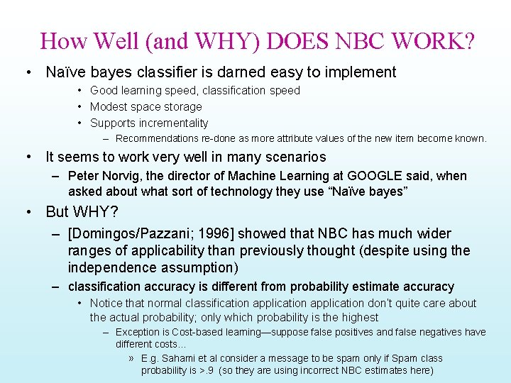 How Well (and WHY) DOES NBC WORK? • Naïve bayes classifier is darned easy
