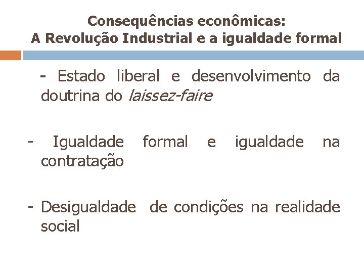 Consequências econômicas: A Revolução Industrial e a igualdade formal - Estado liberal e desenvolvimento
