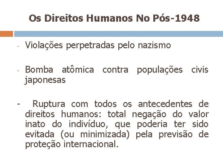 Os Direitos Humanos No Pós-1948 - - - Violações perpetradas pelo nazismo Bomba atômica