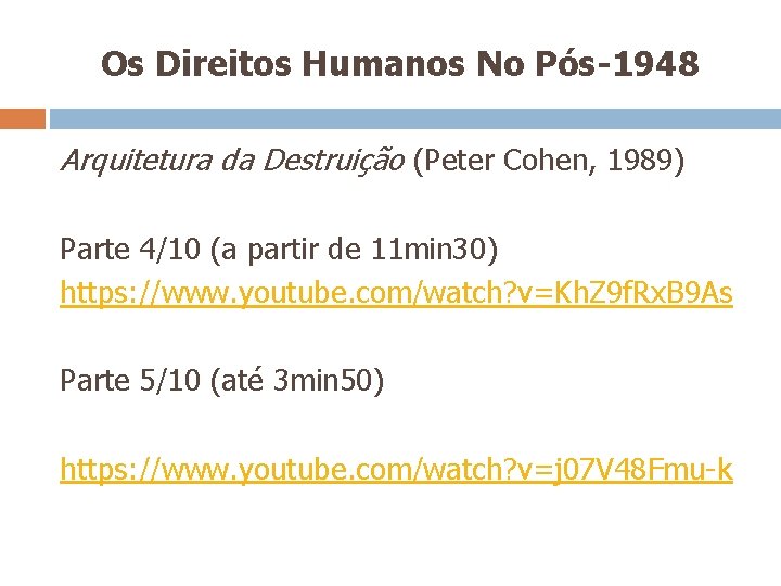 Os Direitos Humanos No Pós-1948 Arquitetura da Destruição (Peter Cohen, 1989) Parte 4/10 (a