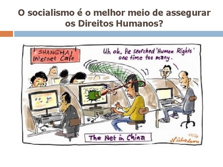 O socialismo é o melhor meio de assegurar os Direitos Humanos? 