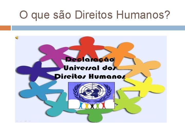 O que são Direitos Humanos? 