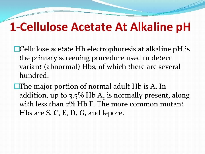 1 -Cellulose Acetate At Alkaline p. H �Cellulose acetate Hb electrophoresis at alkaline p.