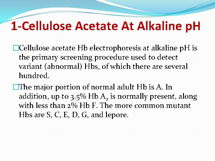 1 -Cellulose Acetate At Alkaline p. H �Cellulose acetate Hb electrophoresis at alkaline p.