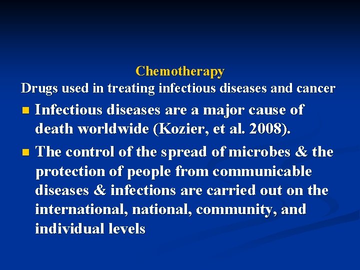 Chemotherapy Drugs used in treating infectious diseases and cancer Infectious diseases are a major