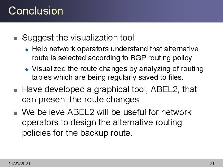 Conclusion n Suggest the visualization tool u u n n Help network operators understand