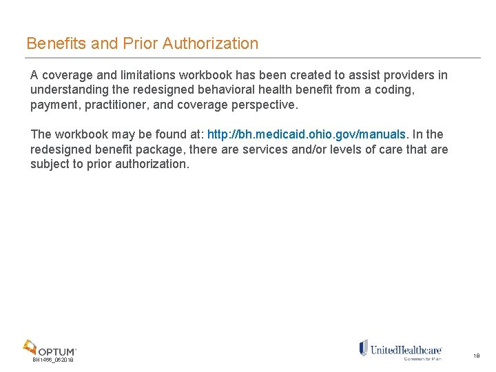 Benefits and Prior Authorization A coverage and limitations workbook has been created to assist