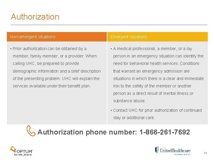 Authorization Non-emergent situations Emergent situations • Prior authorization can be obtained by a •