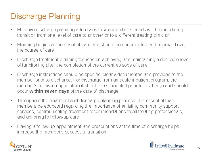 Discharge Planning • Effective discharge planning addresses how a member’s needs will be met