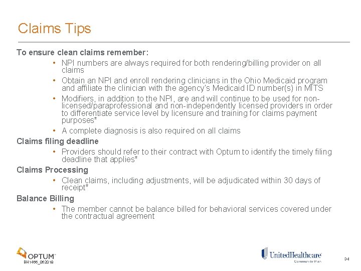 Claims Tips To ensure clean claims remember: • NPI numbers are always required for
