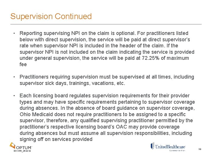 Supervision Continued • Reporting supervising NPI on the claim is optional. For practitioners listed