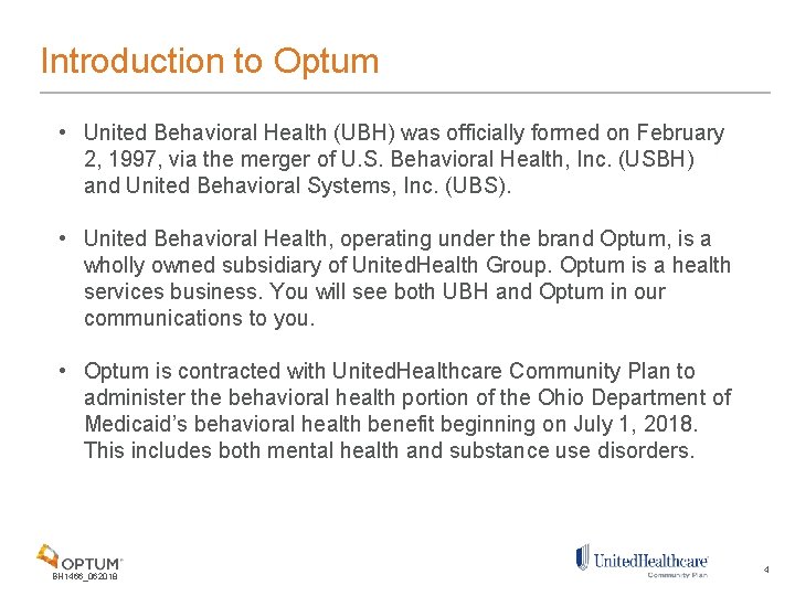 Introduction to Optum • United Behavioral Health (UBH) was officially formed on February 2,