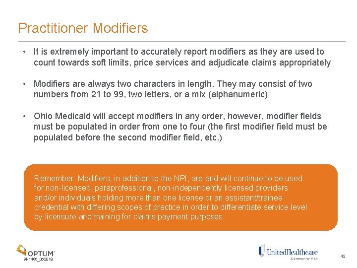 Practitioner Modifiers • It is extremely important to accurately report modifiers as they are