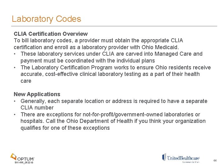 Laboratory Codes CLIA Certification Overview To bill laboratory codes, a provider must obtain the
