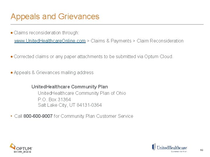 Appeals and Grievances Claims reconsideration through: www. United. Healthcare. Online. com > Claims &