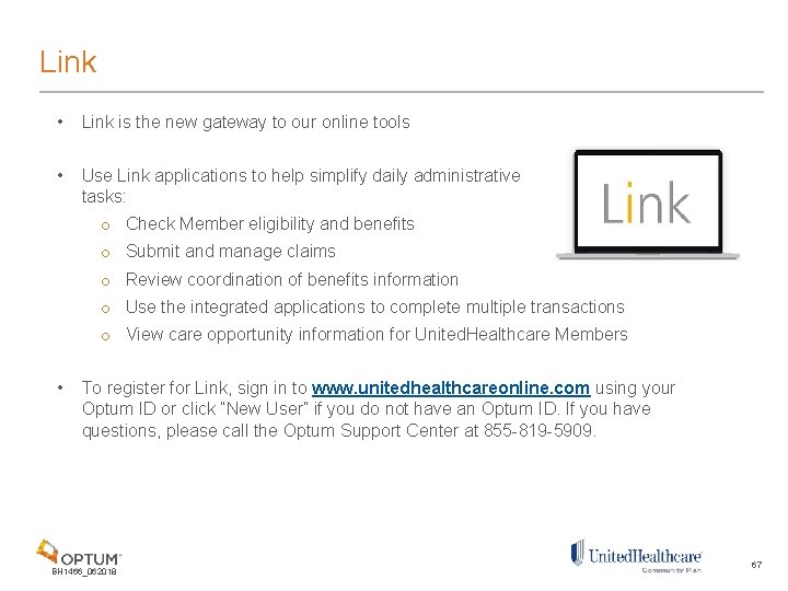 Link • Link is the new gateway to our online tools • Use Link