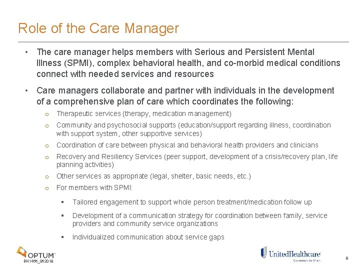Role of the Care Manager • The care manager helps members with Serious and