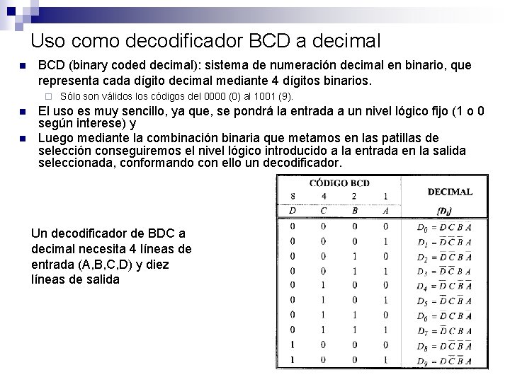 Uso como decodificador BCD a decimal n BCD (binary coded decimal): sistema de numeración