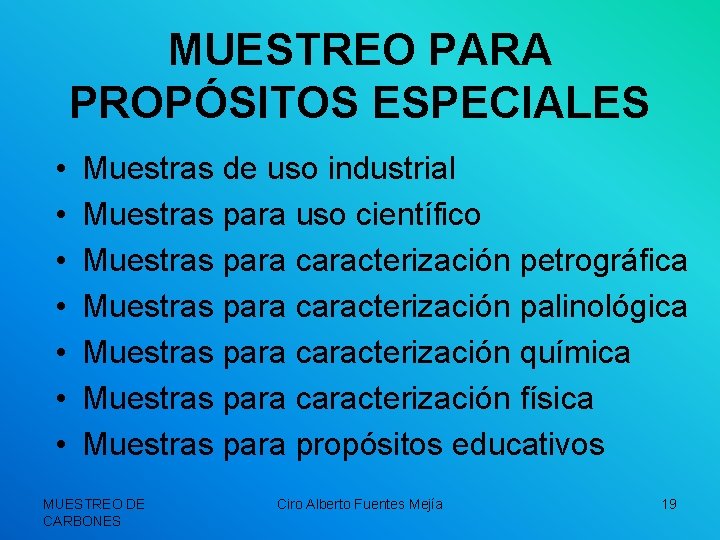 MUESTREO PARA PROPÓSITOS ESPECIALES • • Muestras de uso industrial Muestras para uso científico