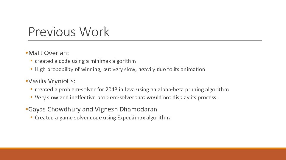 Previous Work • Matt Overlan: • created a code using a minimax algorithm •