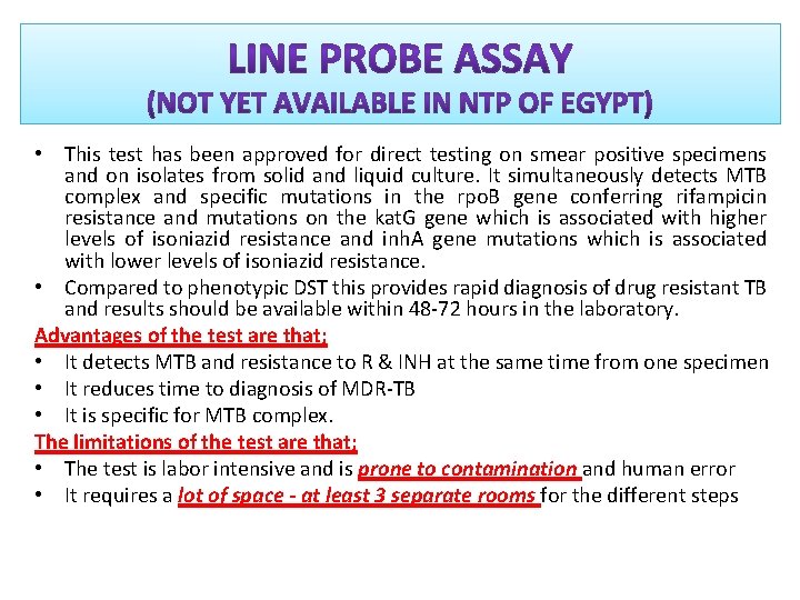  • This test has been approved for direct testing on smear positive specimens