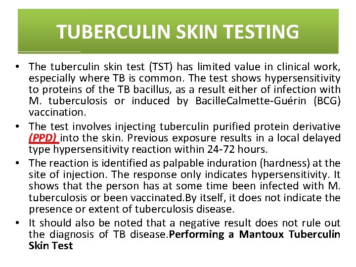 TUBERCULIN SKIN TESTING • The tuberculin skin test (TST) has limited value in clinical