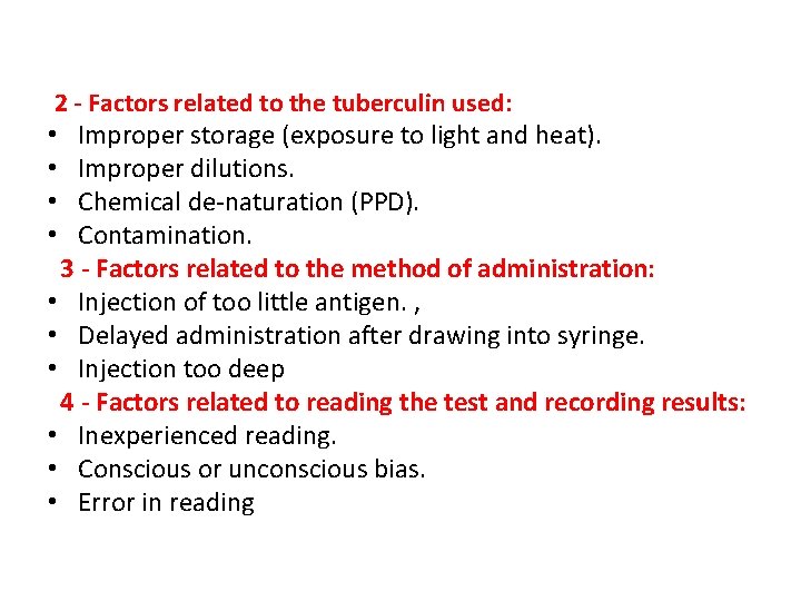 2 - Factors related to the tuberculin used: • Improper storage (exposure to light